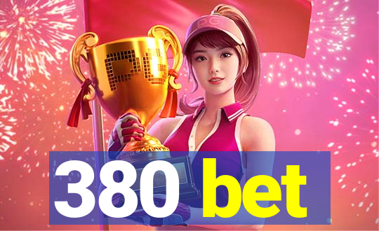 380 bet